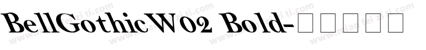 BellGothicW02 Bold字体转换